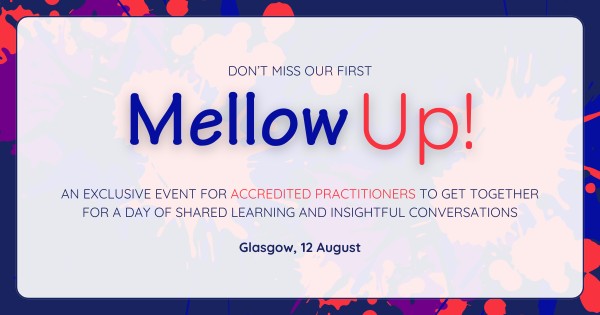 Mellow Up! | Glasgow, 12 August | Exclusive Event for Accredited Practitioners